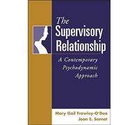 [(The Supervisory Relationship: A Contemporary Psychodynamic Approach)] [Author: Mary Gail Frawley-O'Dea] published on (March, 2001)