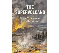 The Supervolcano: When Yellowstone Finally Erupts (Fault Lines)