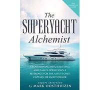 The Superyacht Alchemist: Transitioning into Yachting and Galley Operations