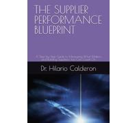 THE SUPPLIER PERFORMANCE BLUEPRINT: A Step-by-Step Guide to Measuring What Matters and Building Suppliers You Can Count On: 3 (Operational Excellence Series)