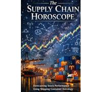The Supply Chain Horoscope: Forecasting Stock Performance Using Shipping Container Astrology