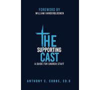 The Supporting Cast: A Guide for Church Staff