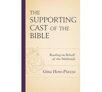 The Supporting Cast of the Bible: Reading on Behalf of the Multitude