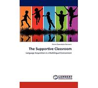 The Supportive Classroom: Language Acquisition in a Multilingual Environment