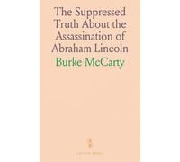 The Suppressed Truth About the Assassination of Abraham Lincoln