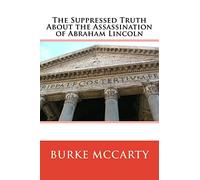 The Suppressed Truth About the Assassination of Abraham Lincoln