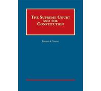 The Supreme Court and the Constitution (University Casebook Series)