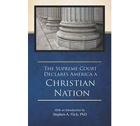 The Supreme Court Declares America a Christian Nation