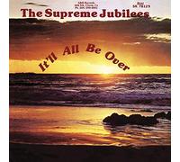 The Supreme Jubilees - It'll All be Over [VINYL]
