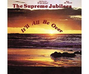The Supreme Jubilees - It'll All be Over [VINYL]