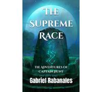 The Supreme Race: The Adventures of Captain Hunt: 3