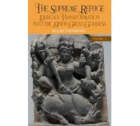 The Supreme Refuge: Durgā's Transformation into the Hindu Great Goddess (SUNY series in Hindu Studies)