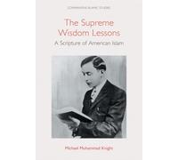 The Supreme Wisdom Lessons: A Scripture of American Islam (Comparative Islamic Studies)