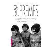 The Supremes: A Saga of Motown Dreams, Success, and Betrayal