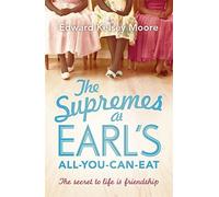 The Supremes at Earl's All-You-Can-Eat by Edward Kelsey Moore (2014-01-30)