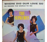 The Supremes - Where Did Our Love Go? / He Means The World To Me - Supremes, The 7" 45