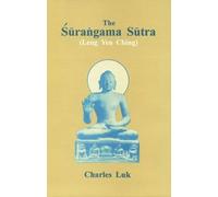 The Surangama Sutra:Leng Yen Ching: Chinese Rendering by Master Paramiti of Central North India at Chih Chih Monastery, Canton, China, Ad 705