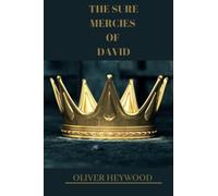 THE SURE MERCIES OF DAVID: A SECOND PART OF HEART-TREASURE