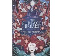 The Surface Breaks: a reimagining of The Little Mermaid