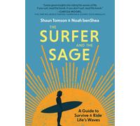 The Surfer and the Sage : A Guide to Survive and Ride Life's Waves