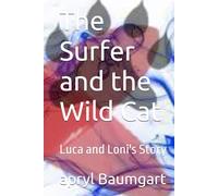 The Surfer and the Wild Cat: Luca and Loni's Story (Wild Love)