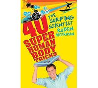 The Surfing Scientist: 40 Super Human Body Tricks