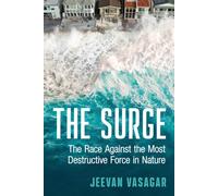 The Surge : The Race Against the Most Destructive Force in Nature
