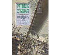 The Surgeon`s Mate: 7 (Aubrey/Maturin Novels)