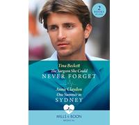 The Surgeon She Could Never Forget / One Summer In Sydney: The Surgeon She Could Never Forget / One Summer in Sydney