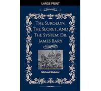 The Surgeon, The Secret, And The System: Dr. James Barry