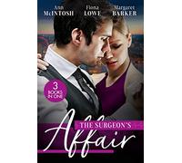 The Surgeon's Affair: The Surgeon's One Night to Forever / Forbidden to the Playboy Surgeon / Summer With A French Surgeon