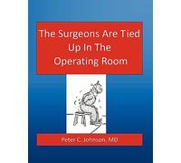 The Surgeons Are Tied Up In The Operating Room