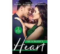 The Surgeon's Heart: Heart Surgeon, Prince…Husband! / Unlocking the Surgeon's Heart / Seduced by the Heart Surgeon