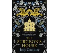The Surgeon's House : The thrilling Gothic historical mystery