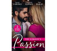 The Surgeon's Passion: The Brooding Surgeon's Baby Bombshell / The Surgeon's One-Night Baby / Redeeming Her Brooding Surgeon