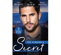 The Surgeon's Secret: The Surgeon's Surprise Baby / Surgeon in a Wedding Dress / Second Chance with the Surgeon