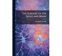 The Surgery of the Skull and Brain