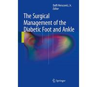 The Surgical Management of the Diabetic Foot and Ankle