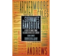 The Surnames Handbook: A Guide To Family Name Research In The 21St Century