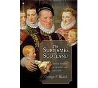The Surnames of Scotland : Their Origin, Meaning and History