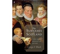 The Surnames of Scotland : Their Origin, Meaning and History