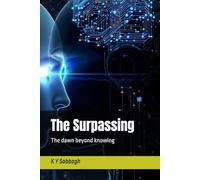 The Surpassing: The dawn beyond knowing