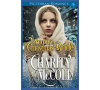 The Surprise Christmas Bride: Victorian Romance