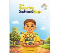 THE SURPRISE SCHOOL BUS: A Fun School Adventure for Kids