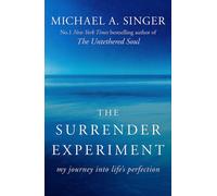 The Surrender Experiment: My Journey into by Michael A. Singer (PB 2016)