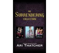 The Surrendering Collection: Three Steamy Novellas of Control