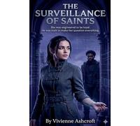 The Surveillance of Saints: 1 (The Ashen Throne Chronicles)