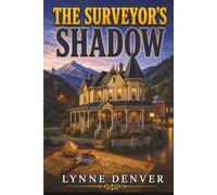 The Surveyor's Shadow: A Gold Country Bed & Breakfast Cozy Murder Mystery: 4 (The Assay House Inn Mysteries)