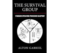 The Survival Group: Standard Operating Procedure Blueprint