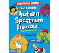 The Survival Guide for Kids with Autism Spectrum Disorder (And Their Parents)